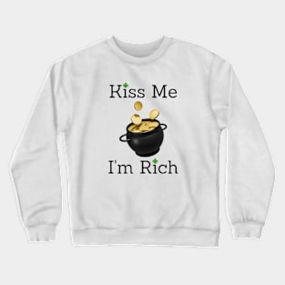 Kiss Me I'm Rich Crewneck Sweatshirt